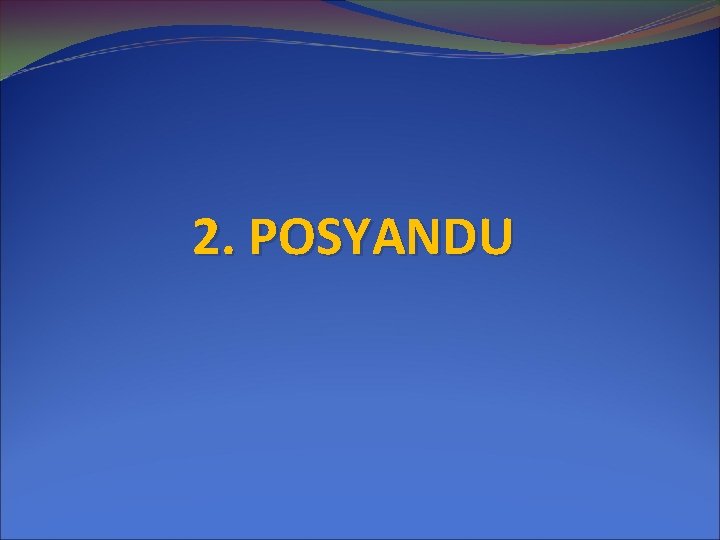 2. POSYANDU 