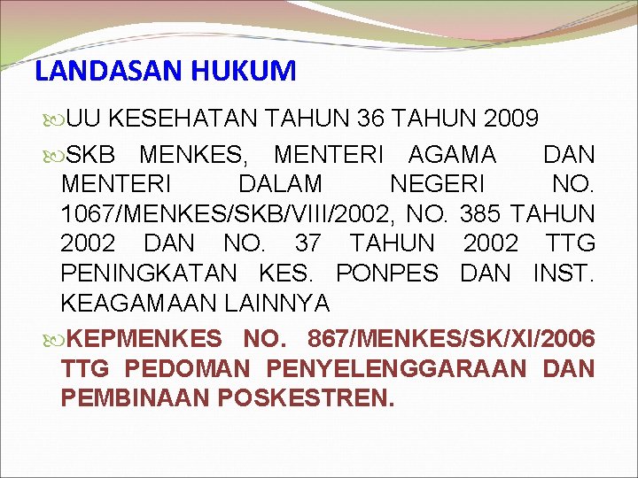 LANDASAN HUKUM UU KESEHATAN TAHUN 36 TAHUN 2009 SKB MENKES, MENTERI AGAMA DAN MENTERI