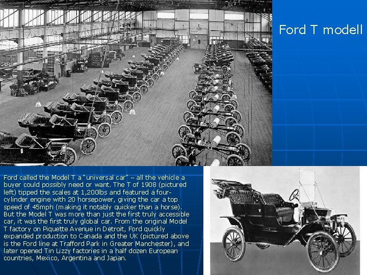 Ford T modell Ford called the Model T a “universal car” – all the