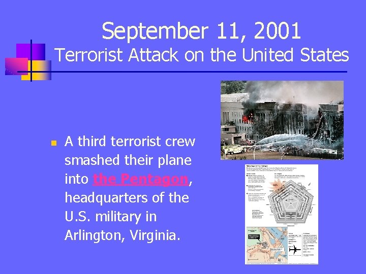 September 11, 2001 Terrorist Attack on the United States n A third terrorist crew