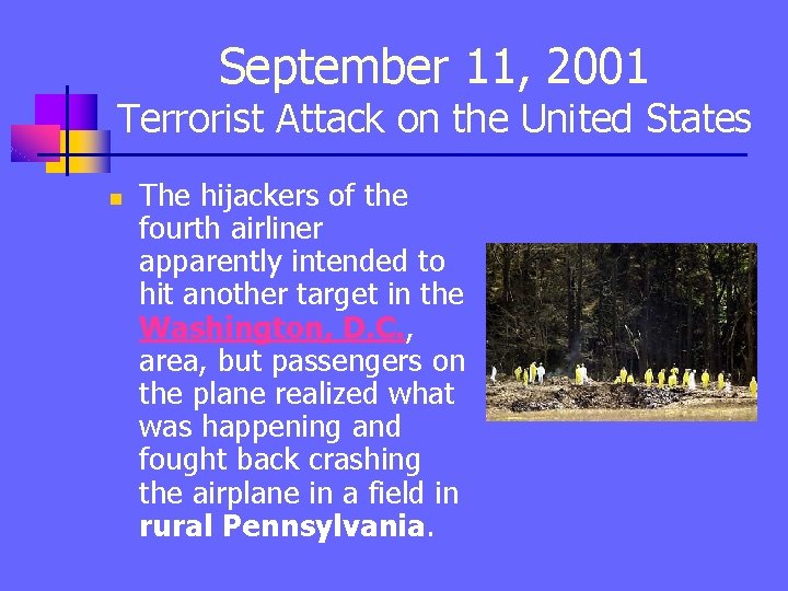 September 11, 2001 Terrorist Attack on the United States n The hijackers of the