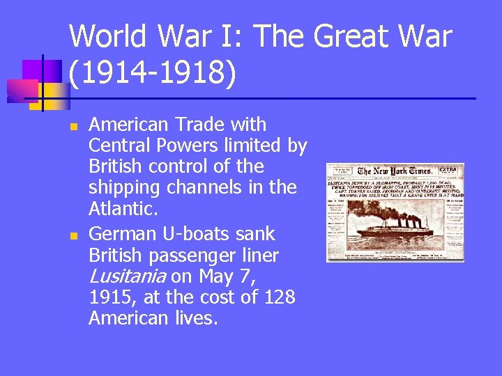 World War I: The Great War (1914 -1918) n n American Trade with Central