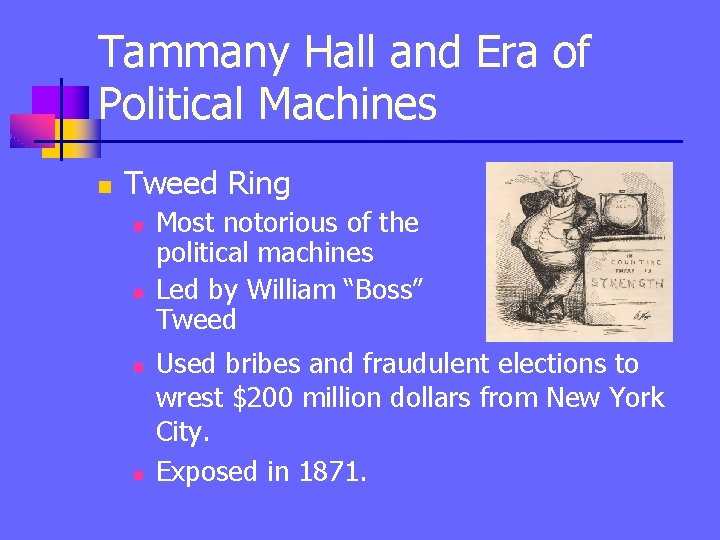 Tammany Hall and Era of Political Machines n Tweed Ring n n Most notorious