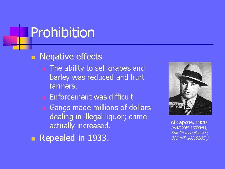 Prohibition n Negative effects n n The ability to sell grapes and barley was