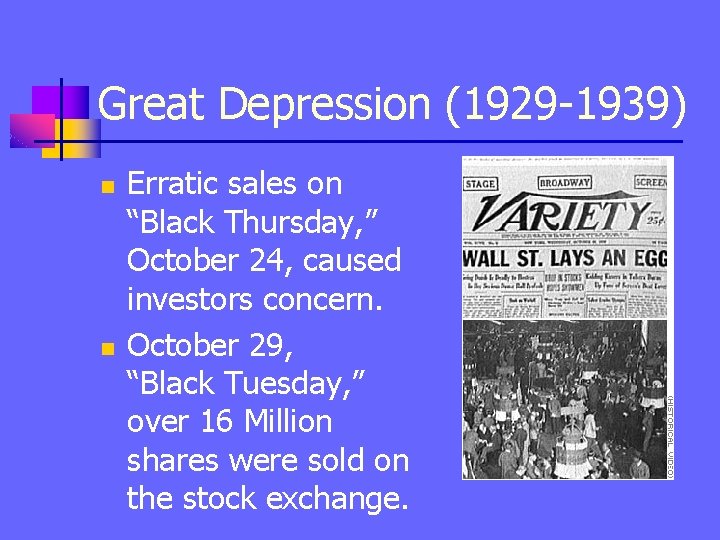 Great Depression (1929 -1939) n n Erratic sales on “Black Thursday, ” October 24,