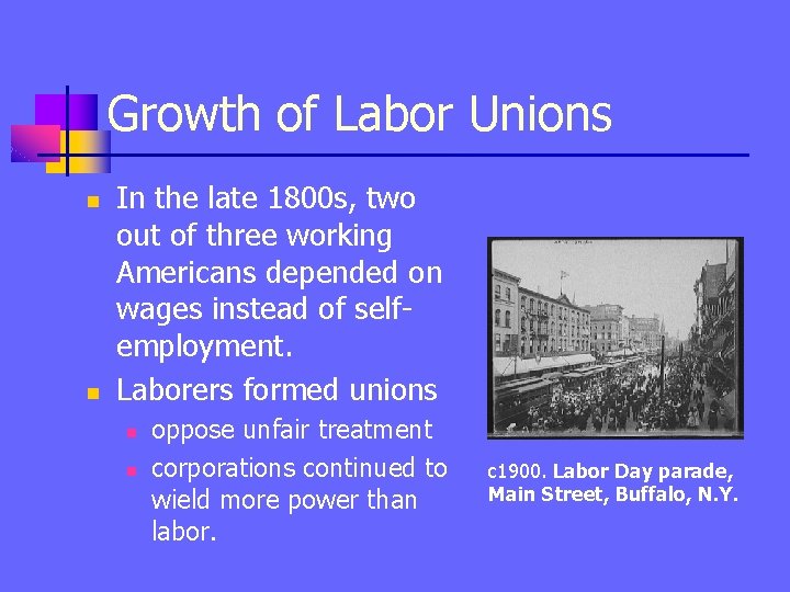 Growth of Labor Unions n n In the late 1800 s, two out of