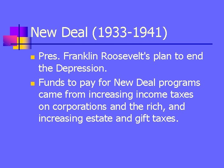 New Deal (1933 -1941) n n Pres. Franklin Roosevelt's plan to end the Depression.
