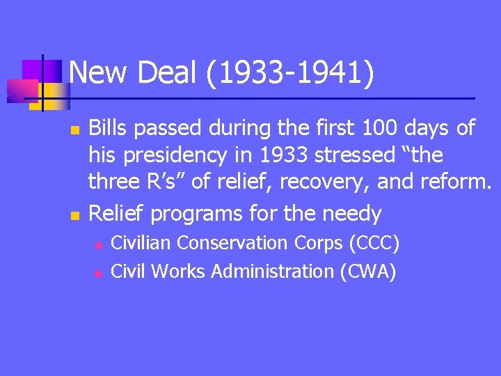 New Deal (1933 -1941) n n Bills passed during the first 100 days of