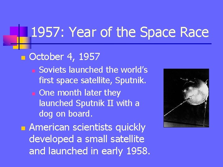 1957: Year of the Space Race n October 4, 1957 n n n Soviets