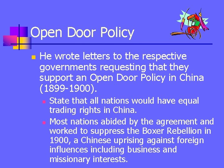 Open Door Policy n He wrote letters to the respective governments requesting that they