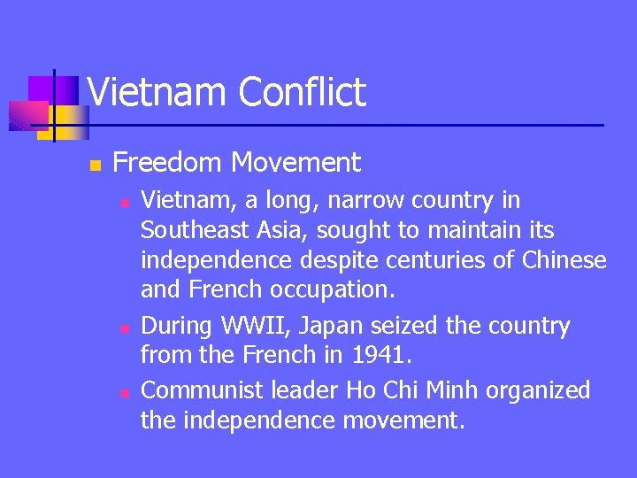 Vietnam Conflict n Freedom Movement n n n Vietnam, a long, narrow country in