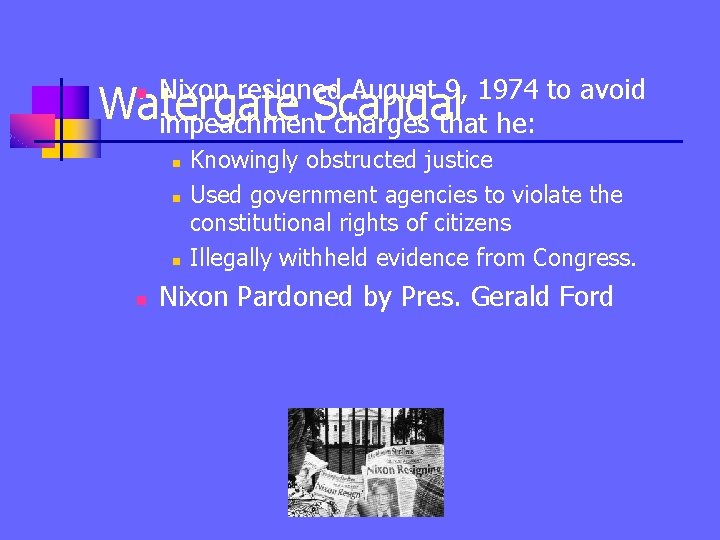 Nixon resigned August 9, 1974 to avoid Watergate Scandal impeachment charges that he: n