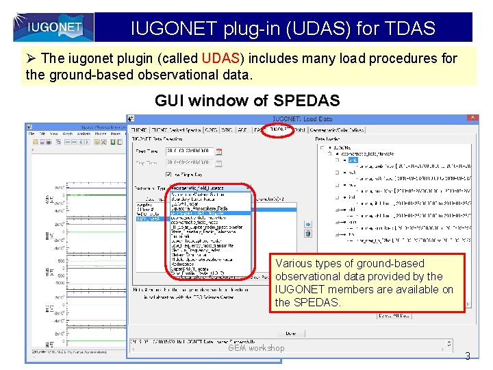 IUGONET plug-in (UDAS) for TDAS Ø The iugonet plugin (called UDAS) includes many load