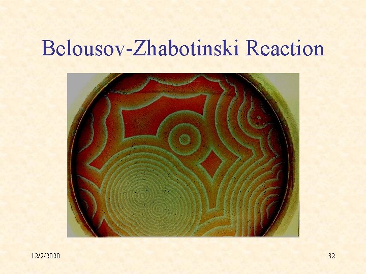 Belousov-Zhabotinski Reaction 12/2/2020 32 