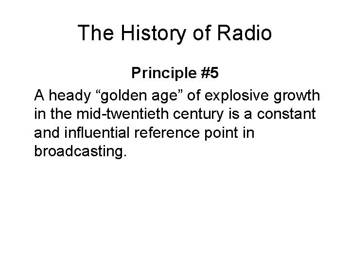 The History of Radio Principle #5 A heady “golden age” of explosive growth in