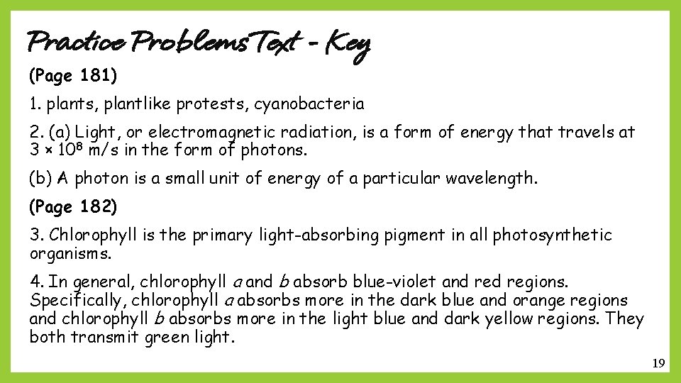 Practice Problems Text - Key (Page 181) 1. plants, plantlike protests, cyanobacteria 2. (a)