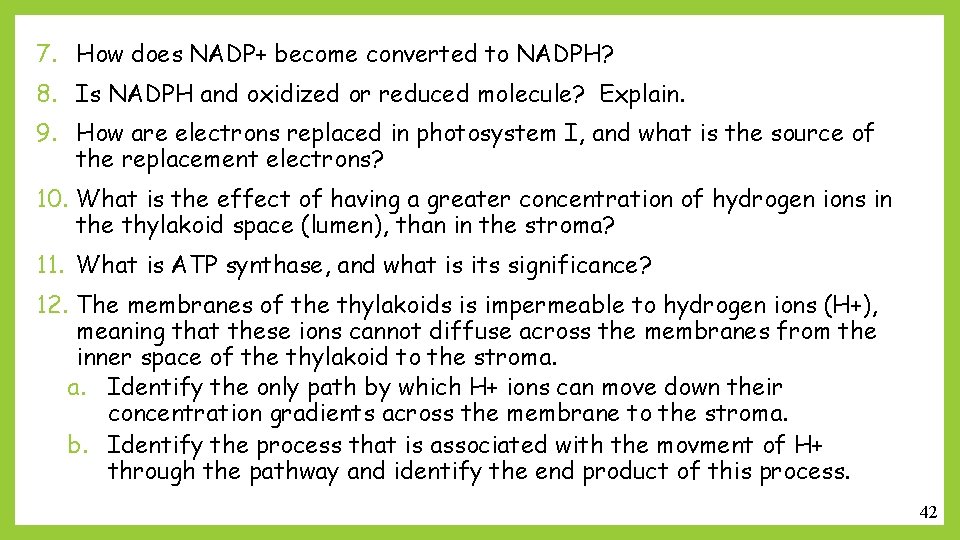7. How does NADP+ become converted to NADPH? 8. Is NADPH and oxidized or