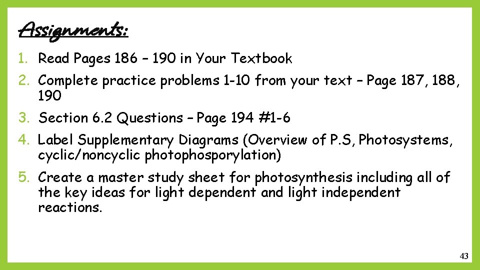 Assignments: 1. Read Pages 186 – 190 in Your Textbook 2. Complete practice problems