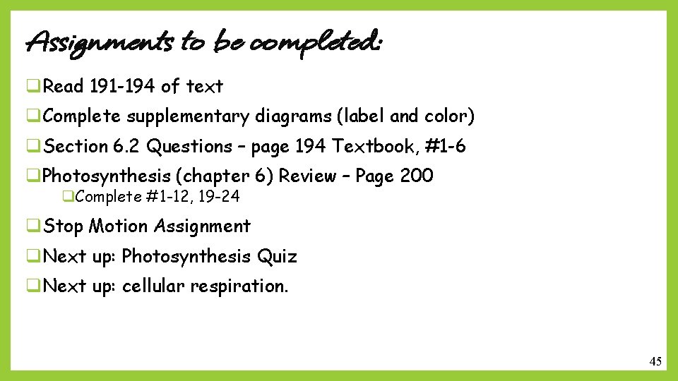 Assignments to be completed: q. Read 191 -194 of text q. Complete supplementary diagrams