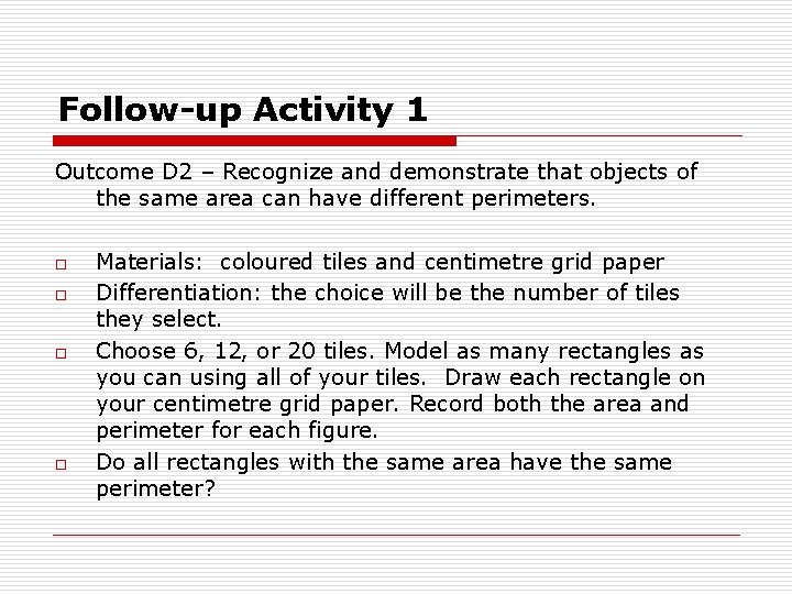 Follow-up Activity 1 Outcome D 2 – Recognize and demonstrate that objects of the