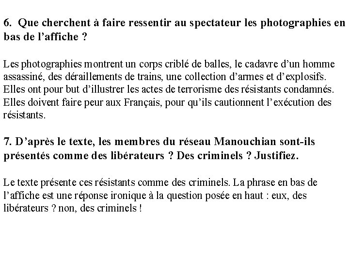 6. Que cherchent à faire ressentir au spectateur les photographies en bas de l’affiche