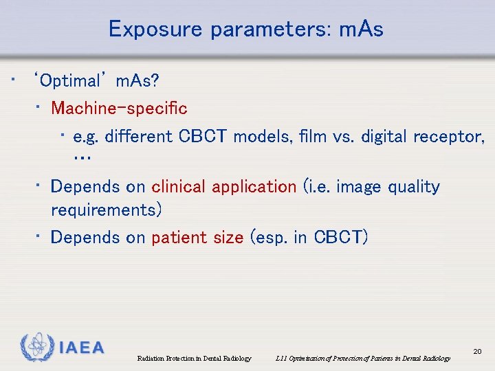 Exposure parameters: m. As • ‘Optimal’ m. As? • Machine-specific • e. g. different