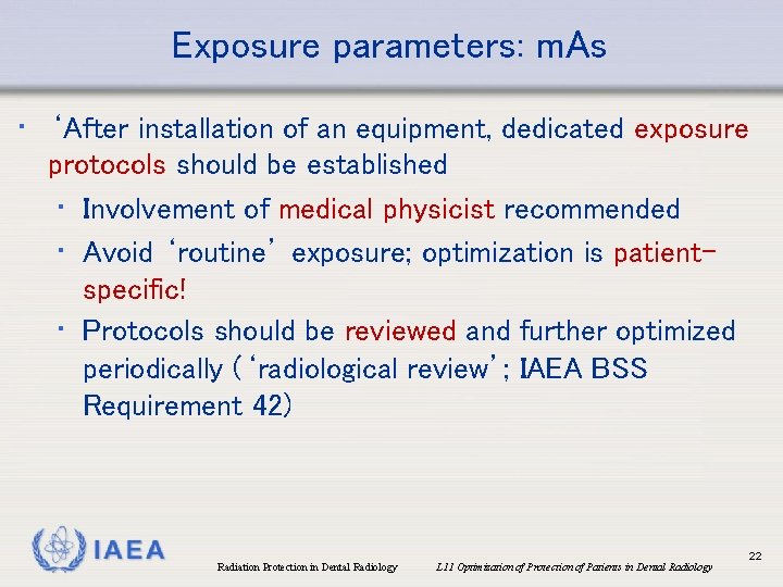 Exposure parameters: m. As • ‘After installation of an equipment, dedicated exposure protocols should