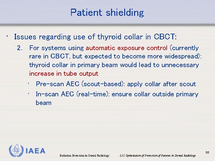 Patient shielding • Issues regarding use of thyroid collar in CBCT: 2. For systems