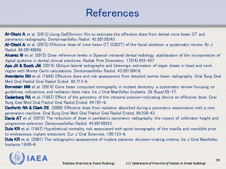 References Al-Okshi A et al. (2013) Using Gaf. Chromic film to estimate the effective