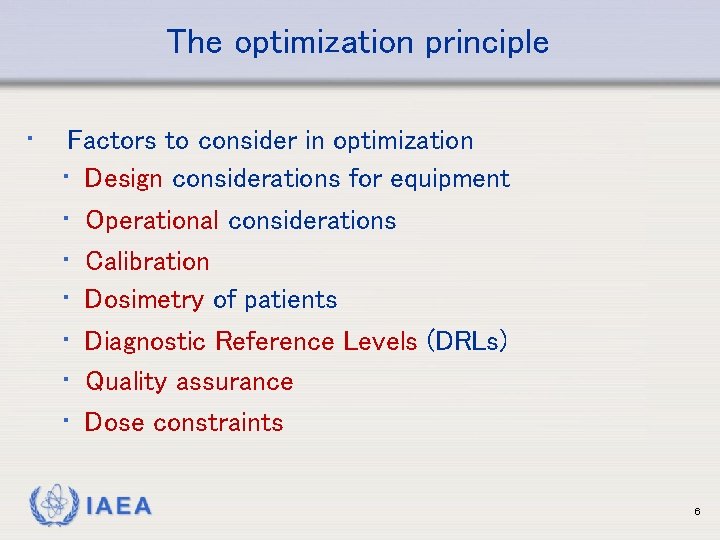 The optimization principle • Factors to consider in optimization • Design considerations for equipment