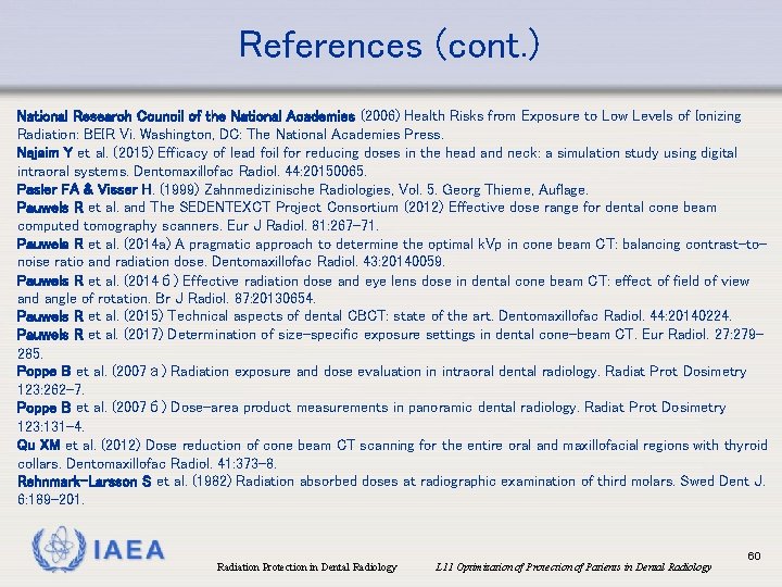 References (cont. ) National Research Council of the National Academies (2006) Health Risks from