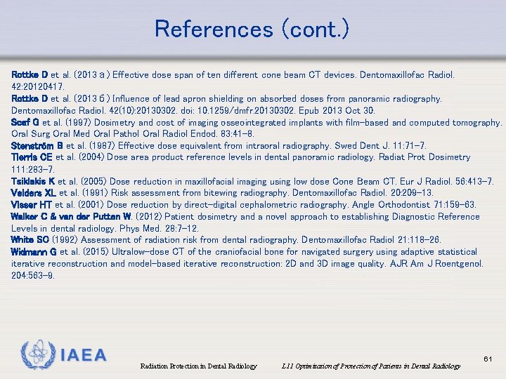 References (cont. ) Rottke D et al. (2013 а) Effective dose span of ten