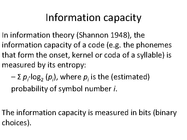 Information capacity In information theory (Shannon 1948), the information capacity of a code (e.