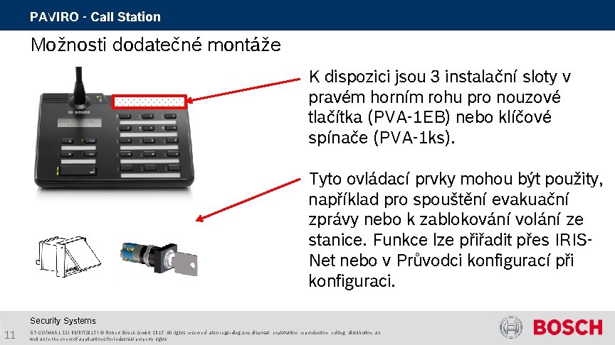 PAVIRO - Call Station Možnosti dodatečné montáže K dispozici jsou 3 instalační sloty v PAVIRO - Call Station Možnosti dodatečné montáže K dispozici jsou 3 instalační sloty v