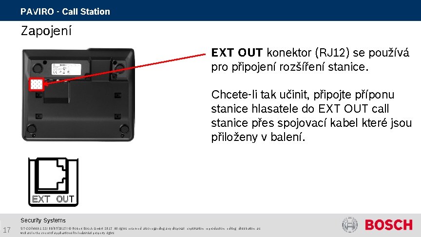 PAVIRO - Call Station Zapojení EXT OUT konektor (RJ 12) se používá pro připojení PAVIRO - Call Station Zapojení EXT OUT konektor (RJ 12) se používá pro připojení