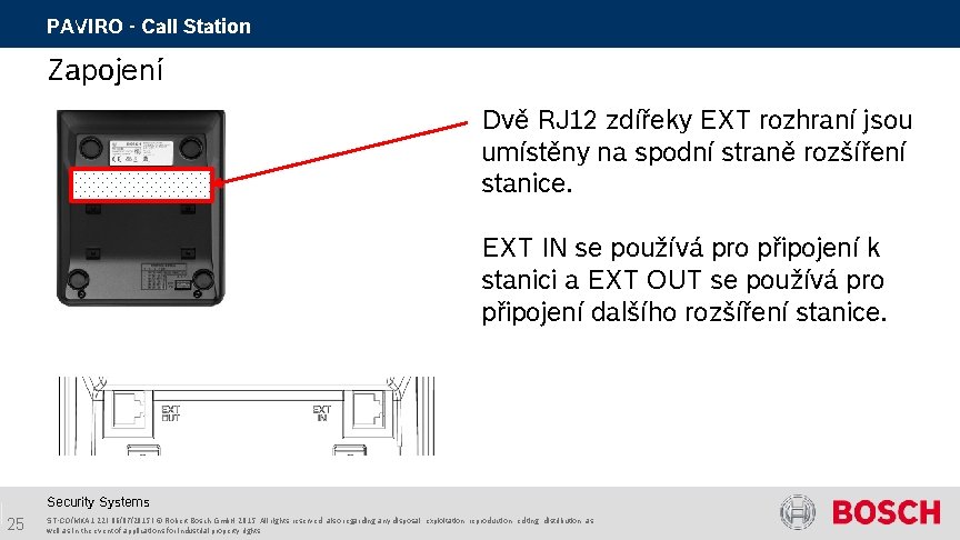 PAVIRO - Call Station Zapojení Dvě RJ 12 zdířeky EXT rozhraní jsou umístěny na PAVIRO - Call Station Zapojení Dvě RJ 12 zdířeky EXT rozhraní jsou umístěny na