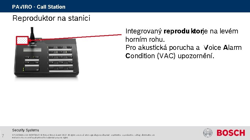 PAVIRO - Call Station Reproduktor na stanici Integrovaný reproduktorje na levém horním rohu. Pro PAVIRO - Call Station Reproduktor na stanici Integrovaný reproduktorje na levém horním rohu. Pro