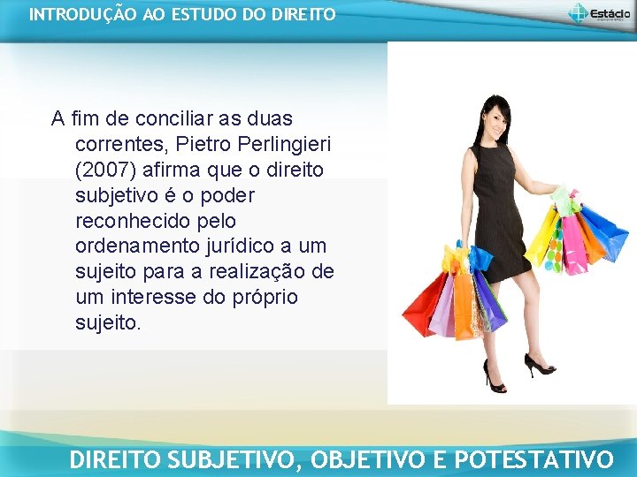INTRODUÇÃO AO ESTUDO DO DIREITO A fim de conciliar as duas correntes, Pietro Perlingieri INTRODUÇÃO AO ESTUDO DO DIREITO A fim de conciliar as duas correntes, Pietro Perlingieri