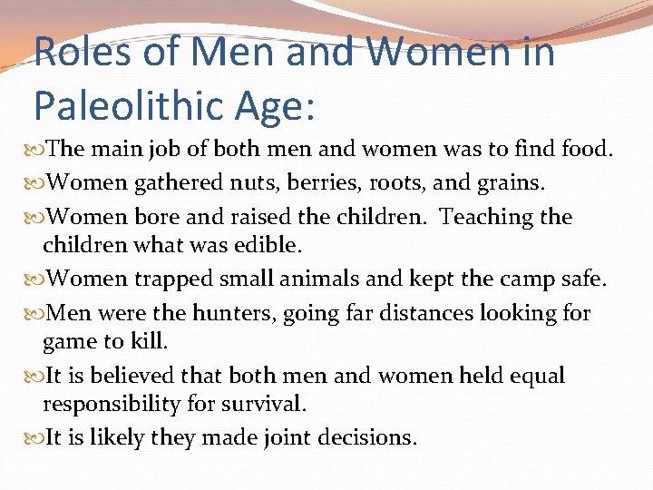 Roles of Men and Women in Paleolithic Age: The main job of both men Roles of Men and Women in Paleolithic Age: The main job of both men