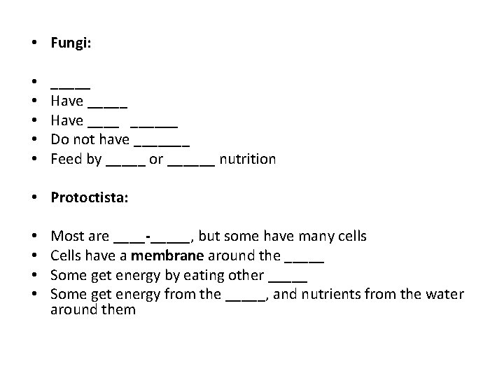 • Fungi: • • • • _____ Have ______ Do not have _______ • Fungi: • • • • _____ Have ______ Do not have _______