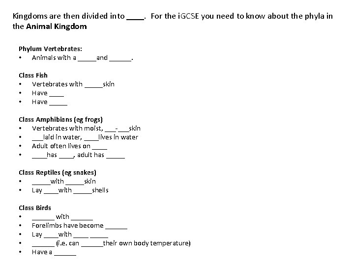 Kingdoms are then divided into ____. For the i. GCSE you need to know Kingdoms are then divided into ____. For the i. GCSE you need to know