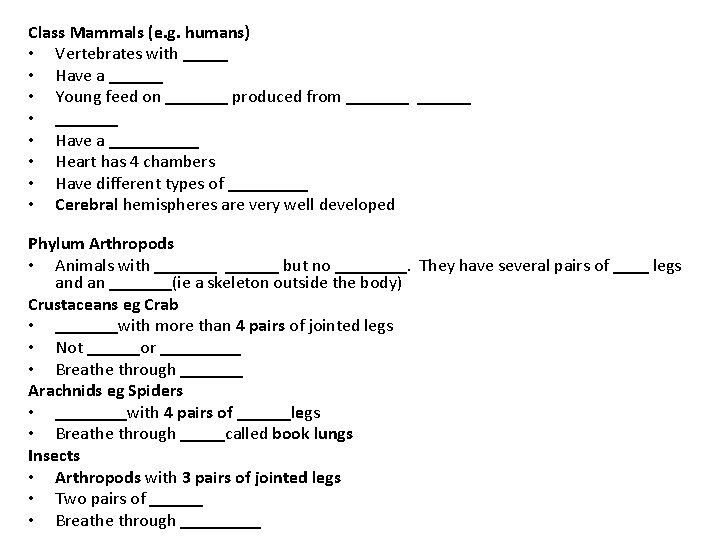 Class Mammals (e. g. humans) • Vertebrates with _____ • Have a ______ • Class Mammals (e. g. humans) • Vertebrates with _____ • Have a ______ •