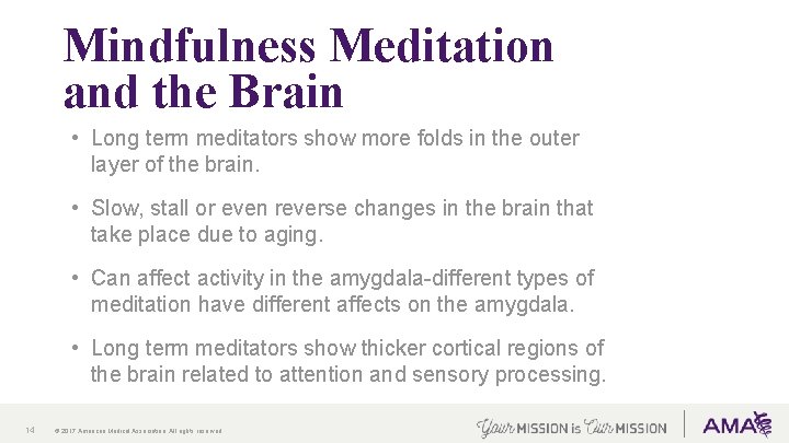 Mindfulness Meditation and the Brain • Long term meditators show more folds in the