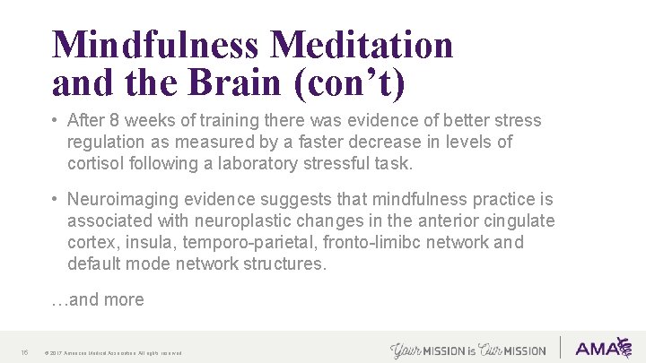 Mindfulness Meditation and the Brain (con’t) • After 8 weeks of training there was