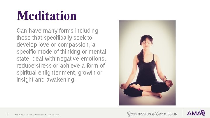 Meditation Can have many forms including those that specifically seek to develop love or