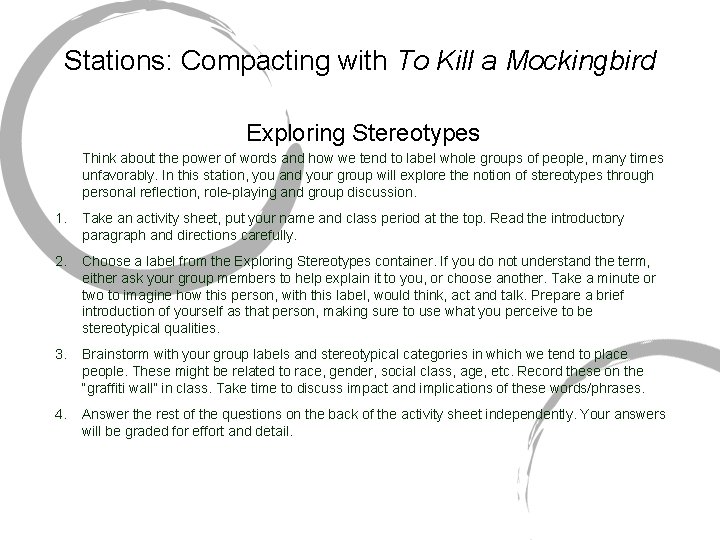 Stations: Compacting with To Kill a Mockingbird Exploring Stereotypes Think about the power of