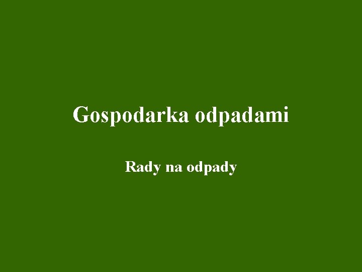 Gospodarka odpadami Rady na odpady 