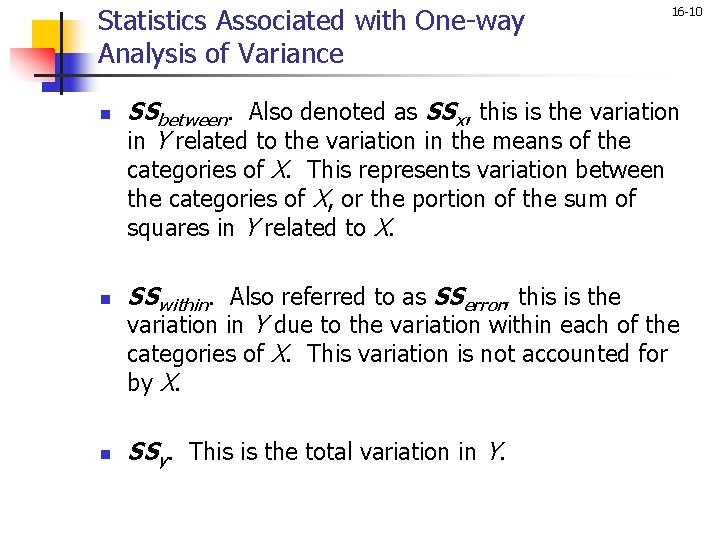 Statistics Associated with One-way Analysis of Variance n n n 16 -10 SSbetween. Also