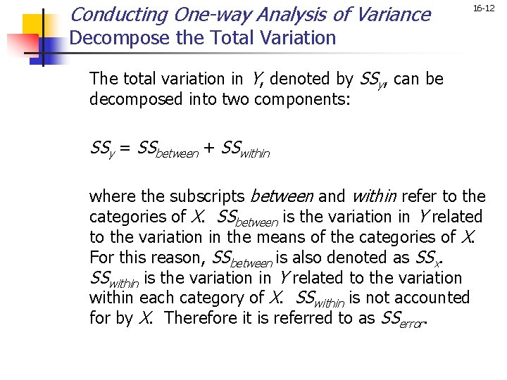 Conducting One-way Analysis of Variance 16 -12 Decompose the Total Variation The total variation