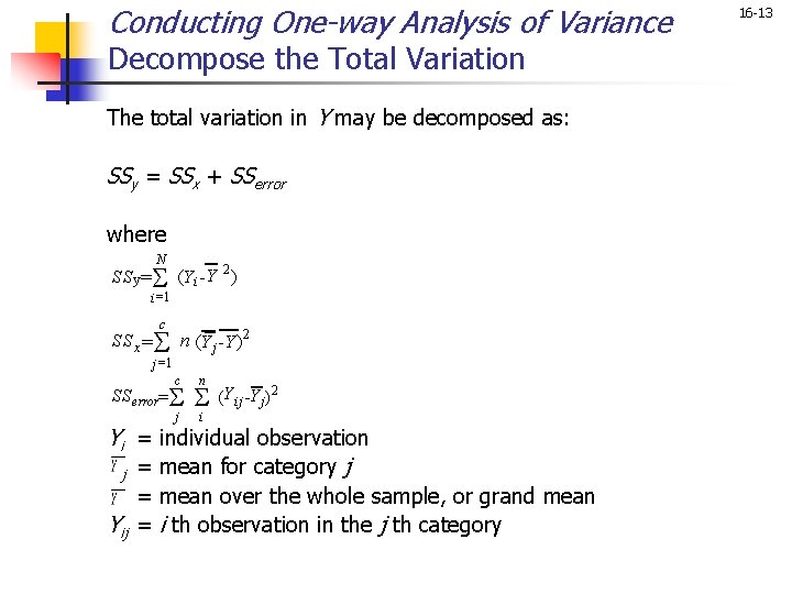 Conducting One-way Analysis of Variance Decompose the Total Variation The total variation in Y